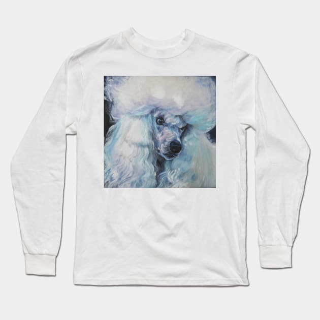 Poodle Fine Art Painting Long Sleeve T-Shirt by LASHEPARD